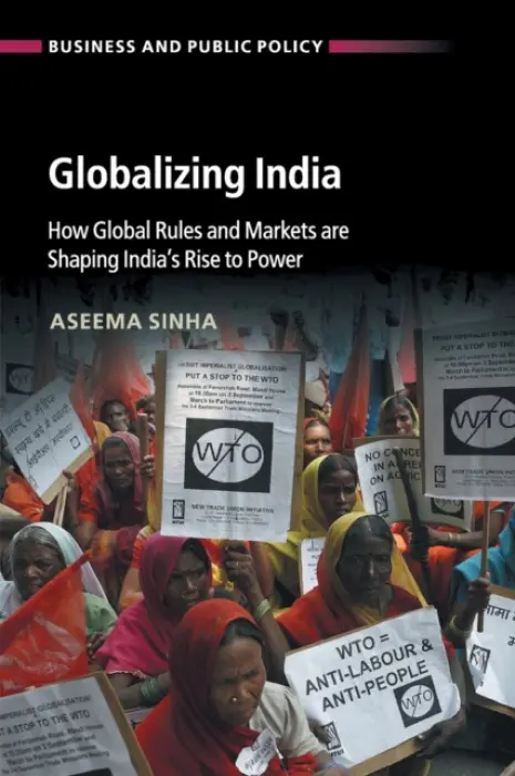 Globalizing India - Sinha, Aseema (Claremont McKenna College, California)