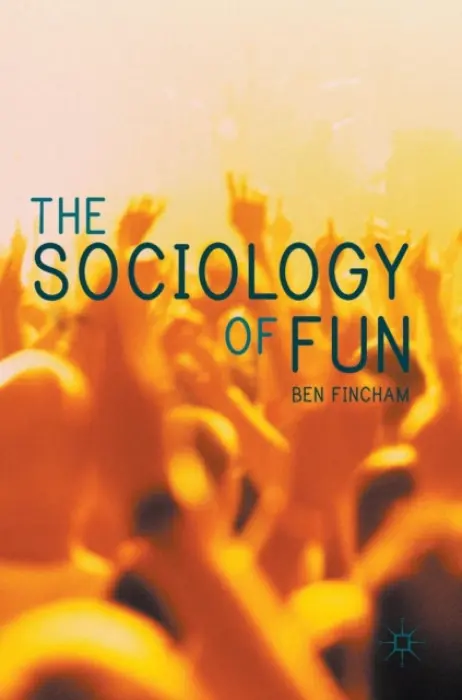 Sociology of Fun - Fincham, Ben