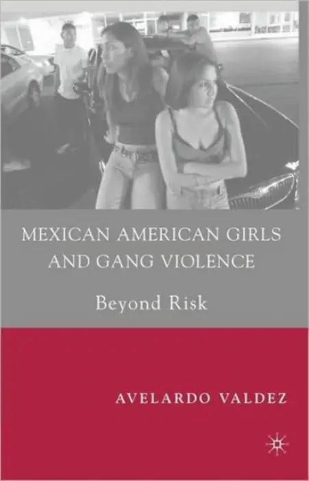 Mexican American Girls and Gang Violence - Valdez, A.