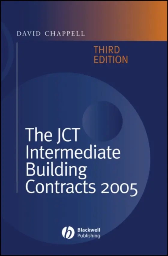 JCT Intermediate Building Contracts 2005 - Chappell, David (University of Central England in Birmingham)