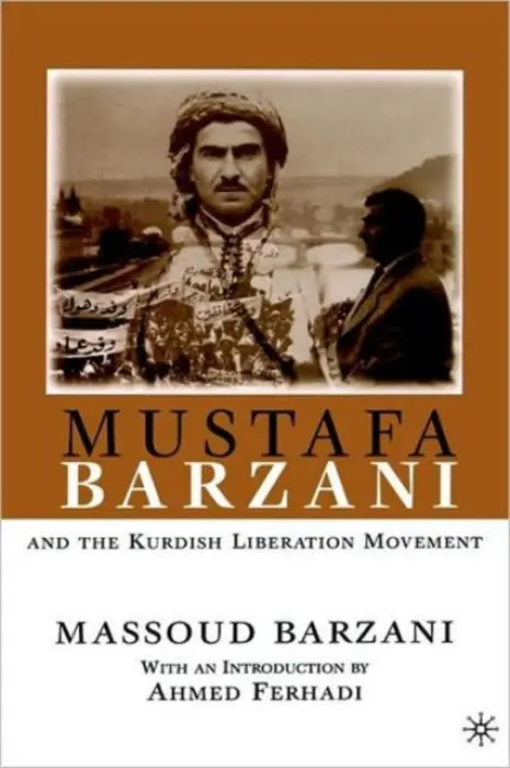 Mustafa Barzani and the Kurdish Liberation Movement - NA, NA