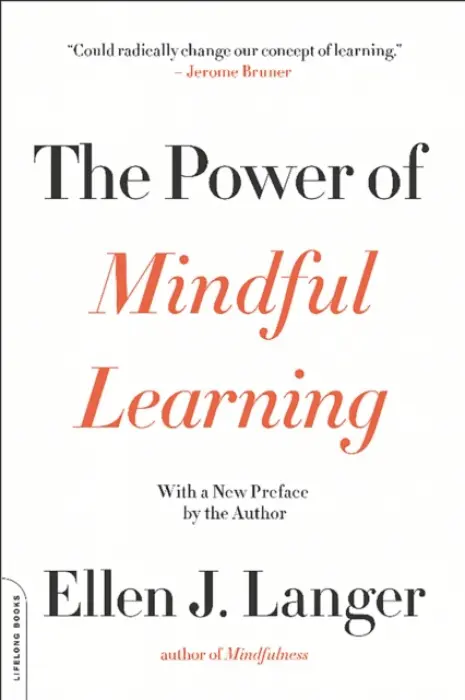 The Power of Mindful Learning - Ellen Langer