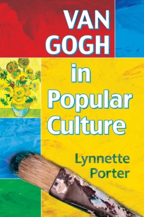 Van Gogh in Popular Culture - Porter, Lynnette