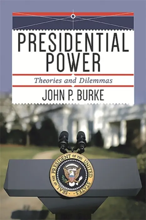 Presidential Power - Burke, John P.