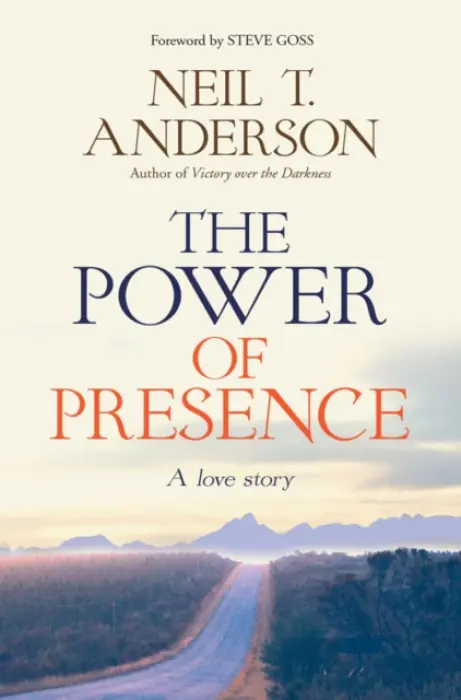 The Power of Presence â€“ A love story - Neil T. Anderson