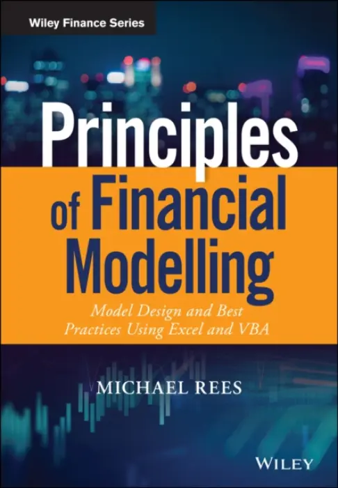 Principles of Financial Modelling - Rees, Michael (Independent Consultant)