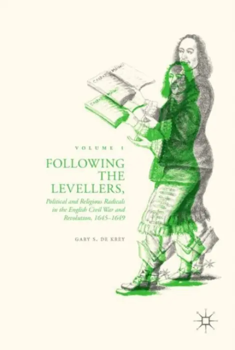 Following the Levellers, Volume One - De Krey, Gary S.
