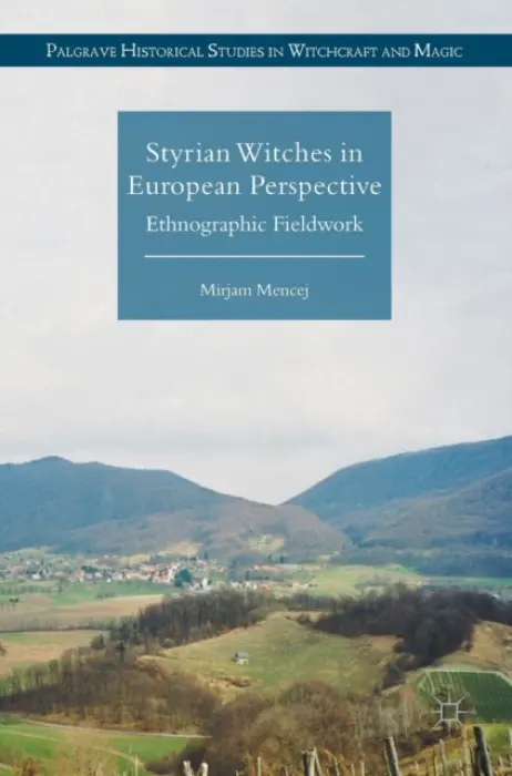 Styrian Witches in European Perspective - Mencej, Mirjam