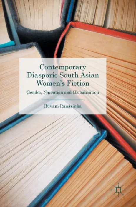 Contemporary Diasporic South Asian Women's Fiction - Ranasinha, Ruvani