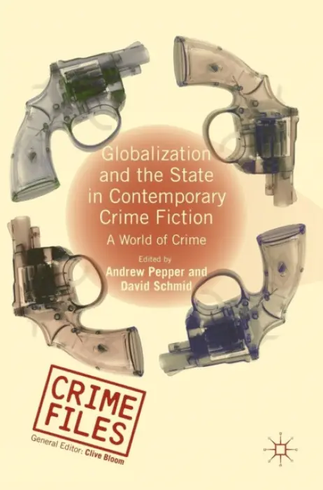 Globalization and the State in Contemporary Crime Fiction