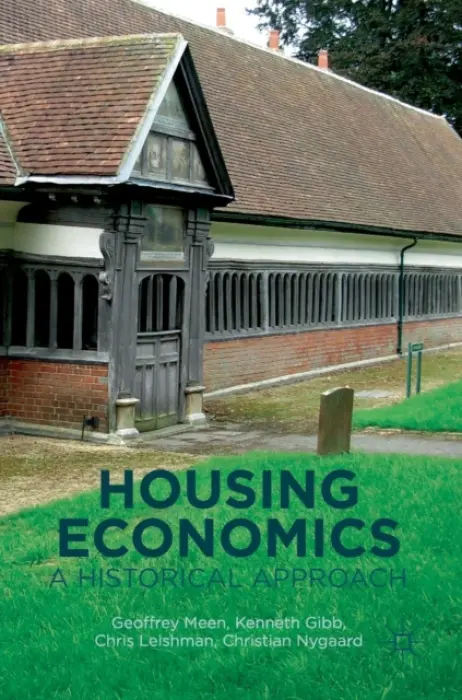 Housing Economics - Meen, Geoffrey a Gibb, Kenneth a Leishman, Chris a Nygaard, Christian