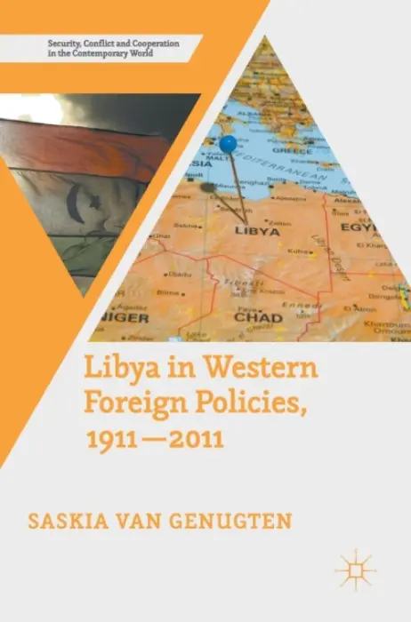 Libya in Western Foreign Policies, 1911-2011 - Van Genugten, Saskia