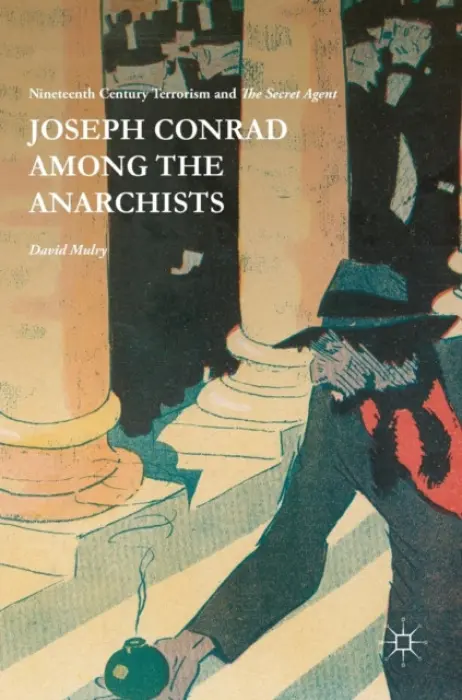 Joseph Conrad Among the Anarchists - Mulry, David