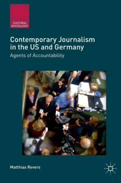 Contemporary Journalism in the US and Germany - Revers, Matthias