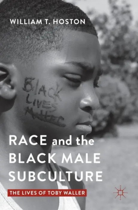 Race and the Black Male Subculture - Hoston, William T.