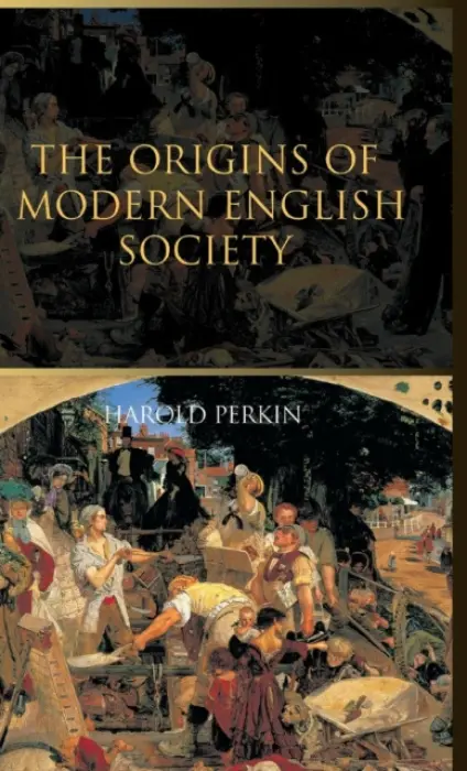 Origins of Modern English Society - Perkin, Harold