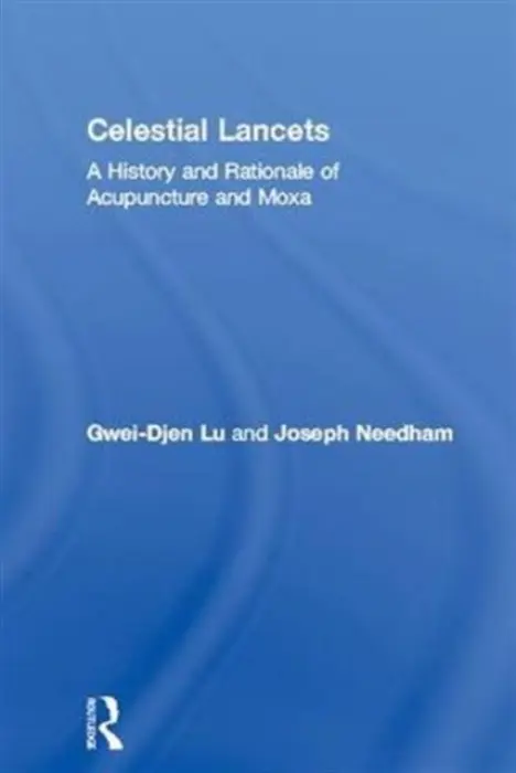 Celestial Lancets - Lu, Gwei-Djen a Needham, Joseph