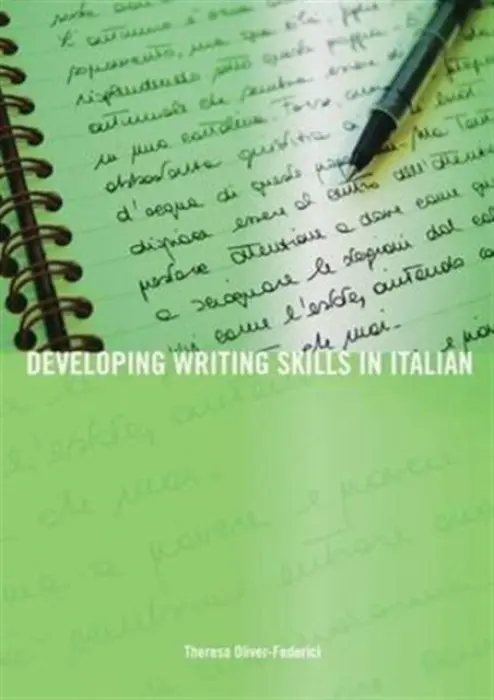 Developing Writing Skills in Italian - Oliver-Federici, Theresa (University of Durham, UK)