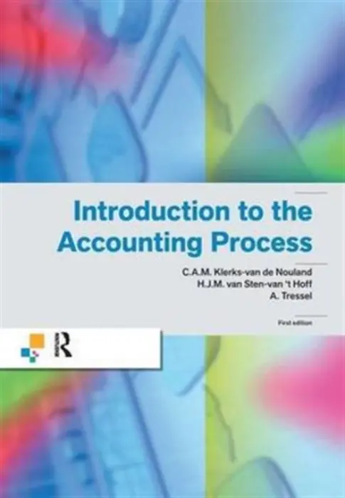 Introduction to the Accounting Process - Klerks-van de Nouland, C.A.M. a van Sten-van 't Hoff, H.J.M