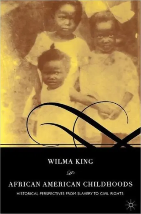 African American Childhoods - King, W.