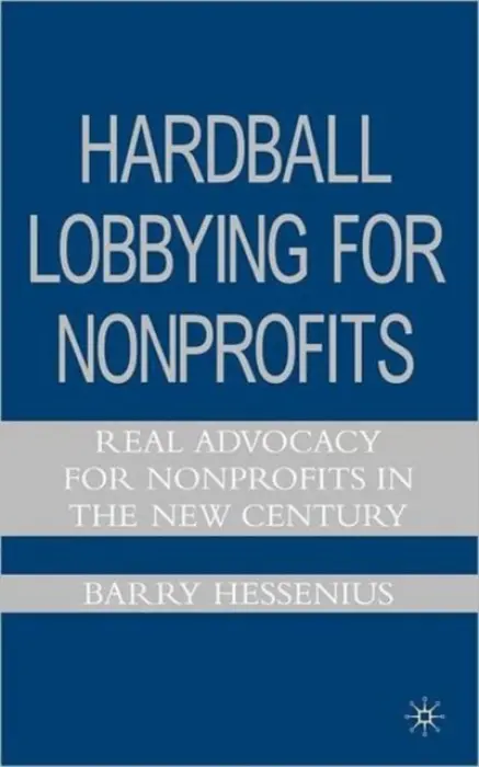 Hardball Lobbying for Nonprofits - Hessenius, B.