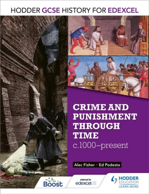 Hodder GCSE History for Edexcel: Crime and punishment through time, c1000-present - Alec Fisher, Ed Podesta