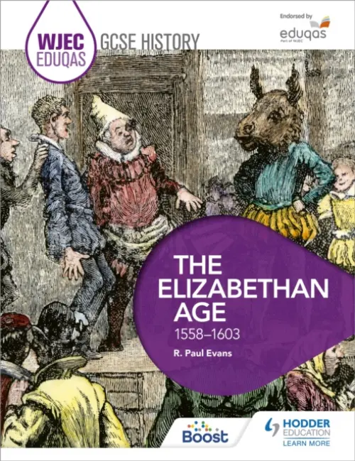 WJEC Eduqas GCSE History: The Elizabethan Age, 1558-1603 - Evans, R. Paul