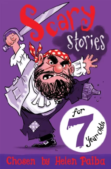 Scary Stories for 7 Year Olds - Helen Paiba