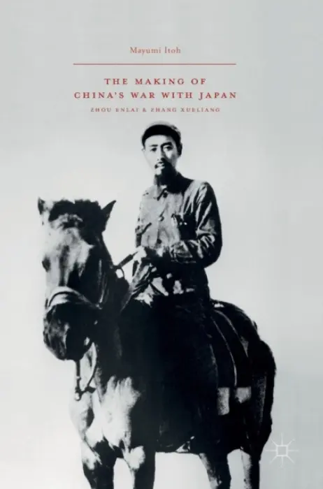 Making of China's War with Japan - Itoh, Mayumi