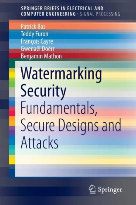 Watermarking Security - Bas, Patrick a Furon, Teddy a Cayre, Francois a Doerr, Gwenael a Mathon, Benjamin