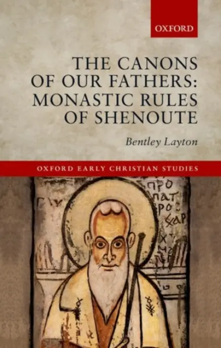 Canons of Our Fathers - Layton, Bentley (Professor of Religious Studies and Professor of Near Eastern Languages and Civilizations, Professor of Religious Studies and Professor of Near Eastern Languages and Civilizations, Yale University)