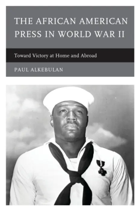 African American Press in World War II - Alkebulan, Paul