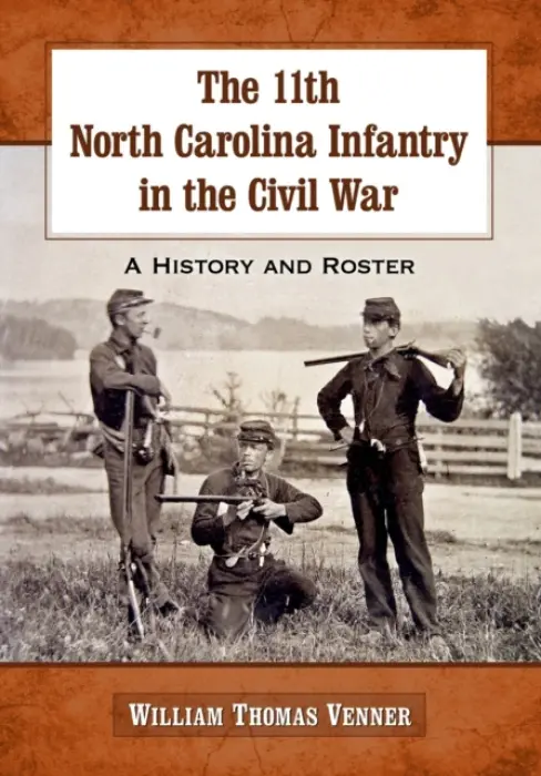11th North Carolina Infantry in the Civil War - Venner, William Thomas