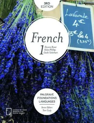 Foundations French 1 - Bissar, Dounia (University of Essex, UK) a Phillips, Helen (The Open University, UK) a Tschirhart, Cecile (London Metropolitan University)