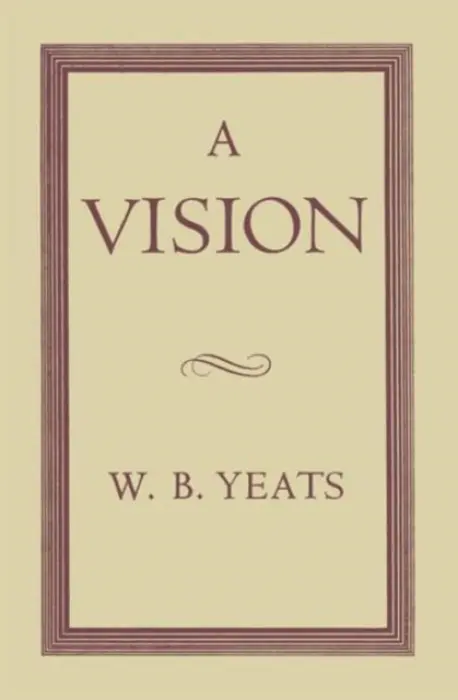 Vision - Yeats, W B