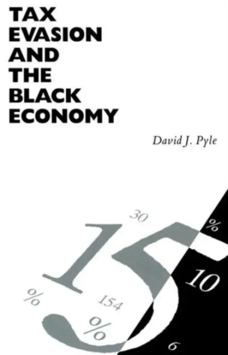 Tax Evasion and the Black Economy - Pyle, David J.