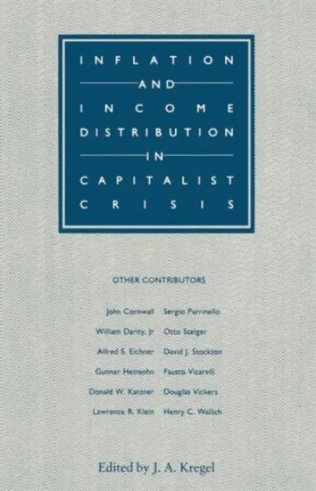 Inflation and Income Distribution in Capitalist Crisis - Kregel, J.A.