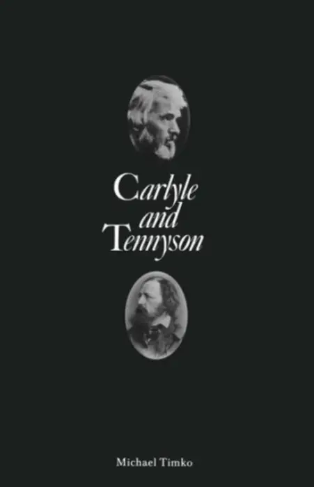Carlyle and Tennyson - Timko, Michael