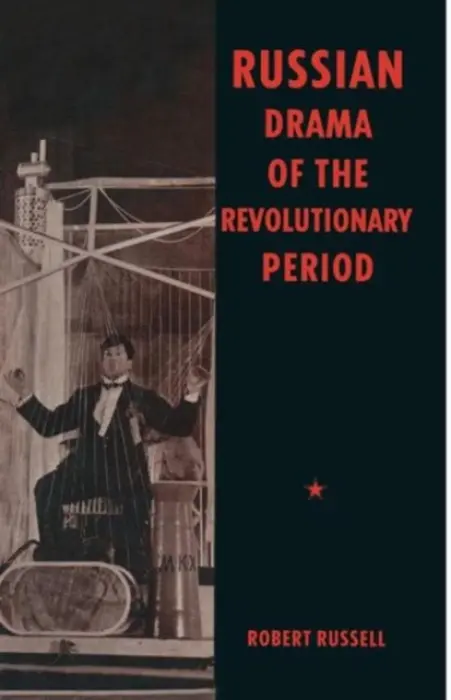 Russian Drama of the Revolutionary Period - Russell, Robert