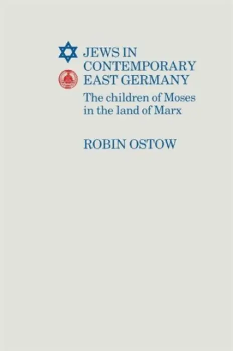 Jews in Contemporary East Germany - Ostow, Robin