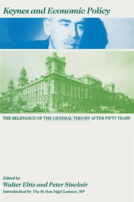 Keynes and Economic Policy - Eltis, W.A. a Sinclair, P. J. N.