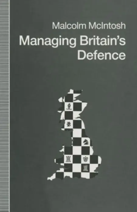 Managing Britain's Defence - McIntosh, Malcolm