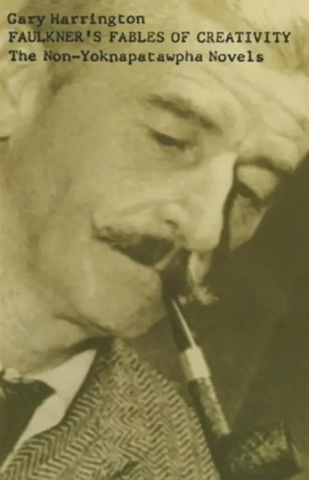 Faulkner's Fables of Creativity - Harrington, Gary