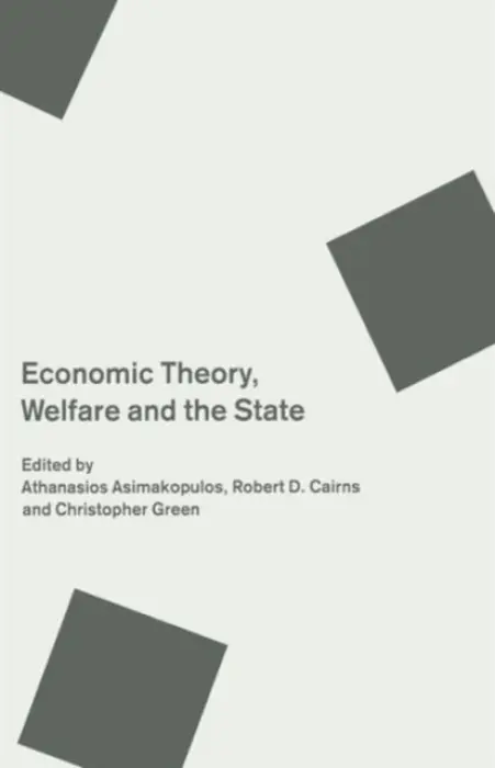 Economic Theory, Welfare and the State - Asimakopulos, A.