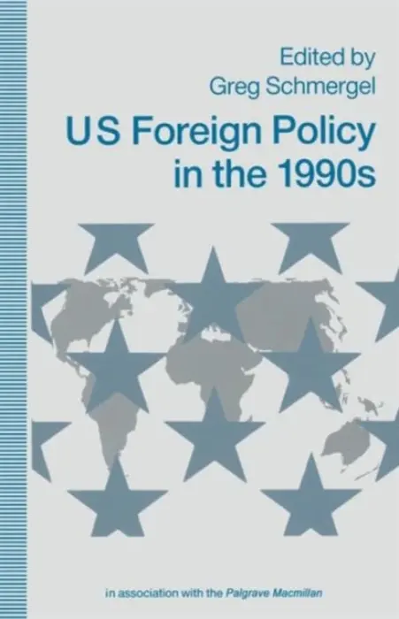 US Foreign Policy in the 1990s - Schmergel, Greg