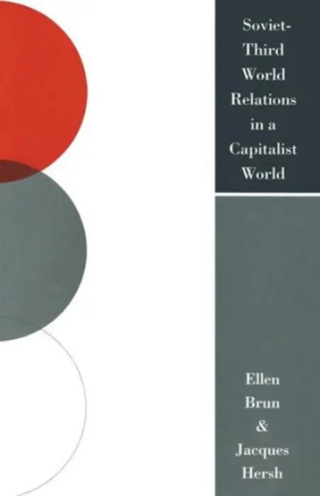 Soviet-Third World Relations in a Capitalist World - Brun, Ellen a Hersh, Jacques