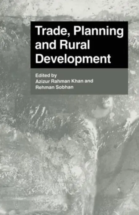 Trade, Planning and Rural Development - Khan, Azizur Rahman a Sobhan, Rehman