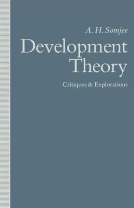 Development Theory: Critiques and Explorations - Somjee, A.H.
