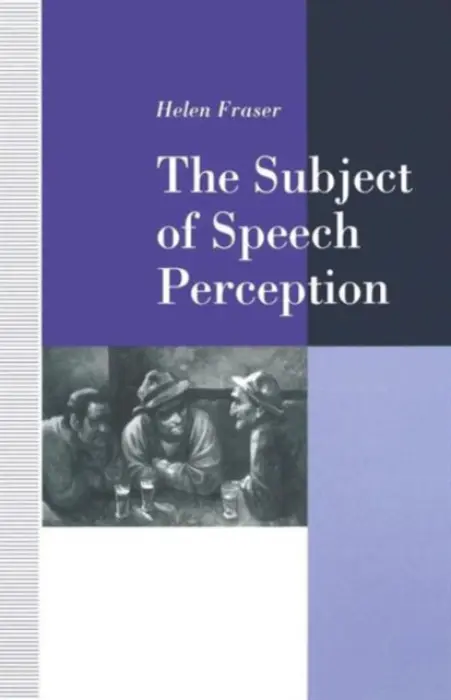 Subject of Speech Perception - Fraser, Helen