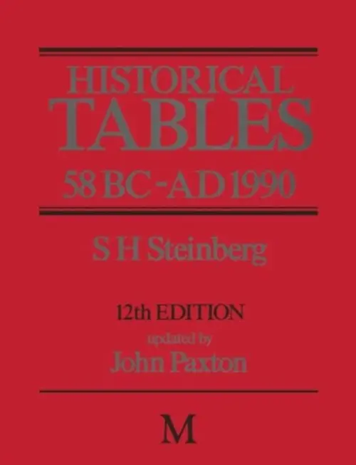 Historical Tables 58 BC - AD 1990 - Steinberg, S.H.